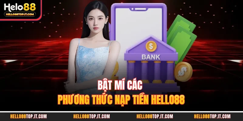 Bật mí các phương thức nạp tiền Hello88 
