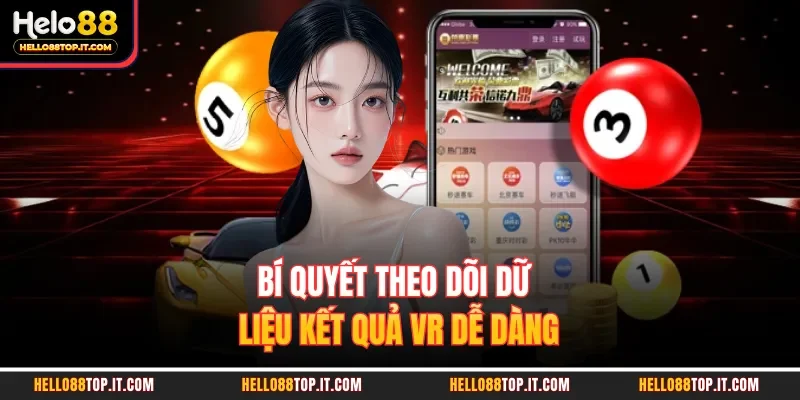 Bí quyết theo dõi dữ liệu kết quả VR dễ dàng