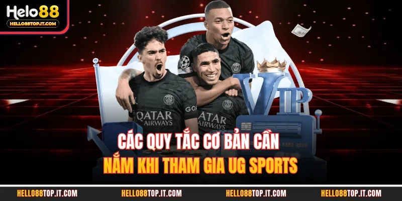 Các quy tắc cơ bản cần nắm khi tham gia UG sports