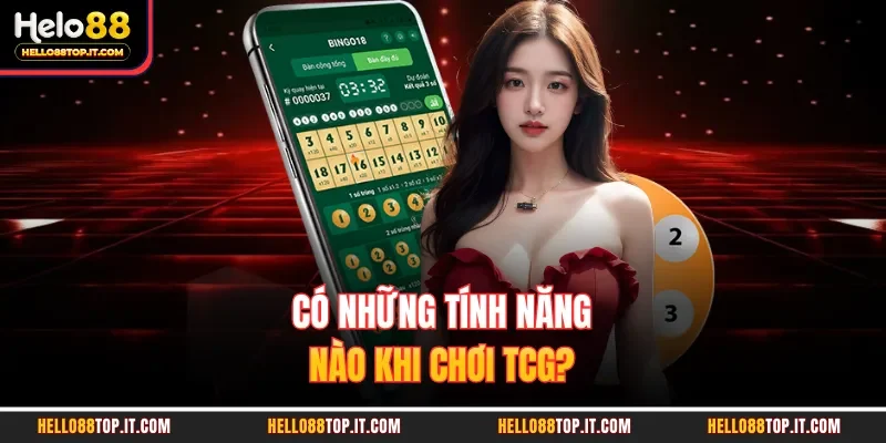 Có những tính năng nào khi chơi TCG?