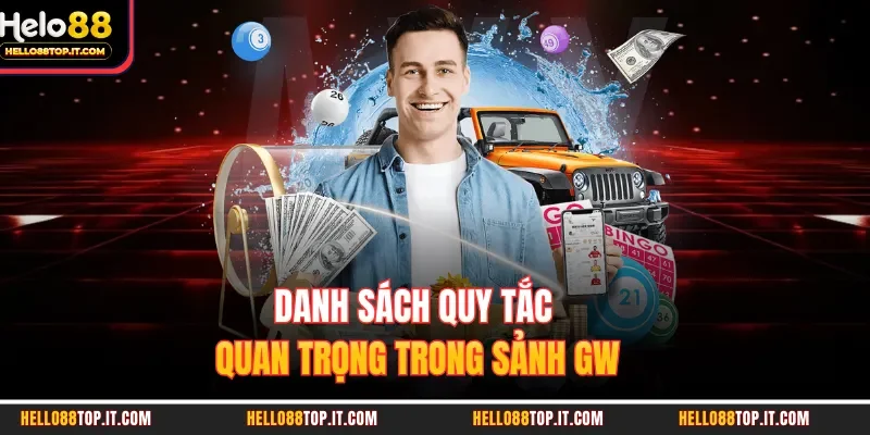 Danh sách quy tắc quan trọng trong sảnh GW