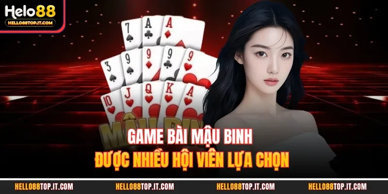 Game bài mậu binh được nhiều hội viên lựa chọn