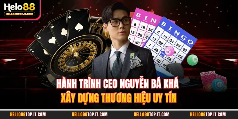 Hành trình CEO Nguyễn Bá Khá xây dựng thương hiệu uy tín