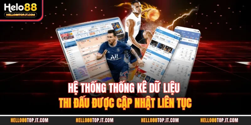 Hệ thống thống kê dữ liệu thi đấu được cập nhật liên tục