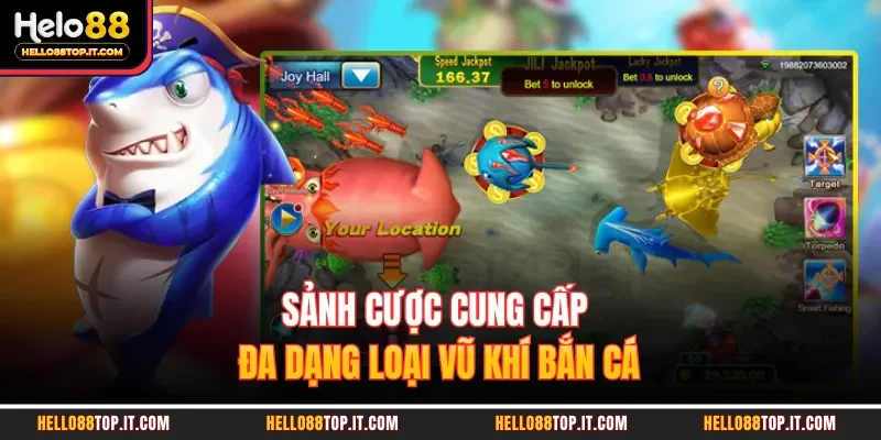 Sảnh cược cung cấp đa dạng loại vũ khí bắn cá