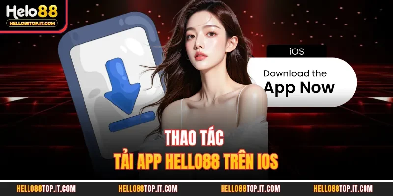 Thao tác tải app Hello88 trên IOS