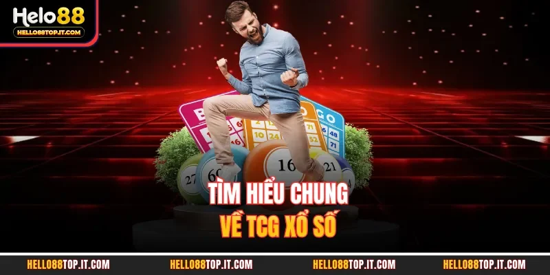 Tìm hiểu chung về TCG xổ số 