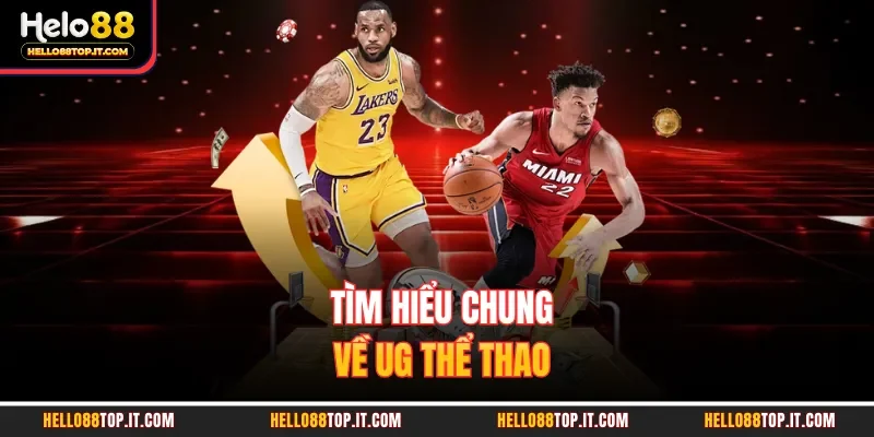 Tìm hiểu chung về UG thể thao 