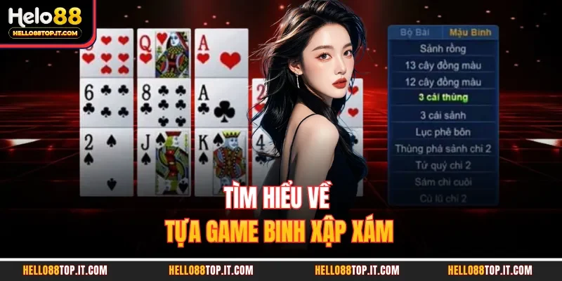 Tìm hiểu về tựa game binh xập xám