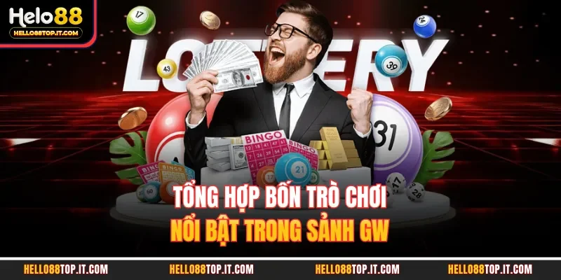 Tổng hợp bốn trò chơi nổi bật trong sảnh GW