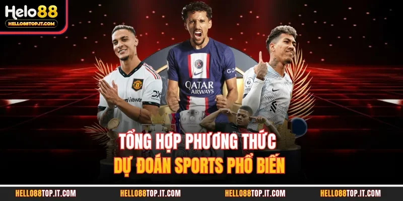 Tổng hợp phương thức dự đoán sports phổ biến